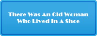 There Was An Old Woman Who Lived In A Shoe